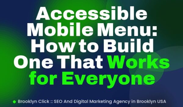 Accessible Mobile Menu: How to Build One That Works for Everyone