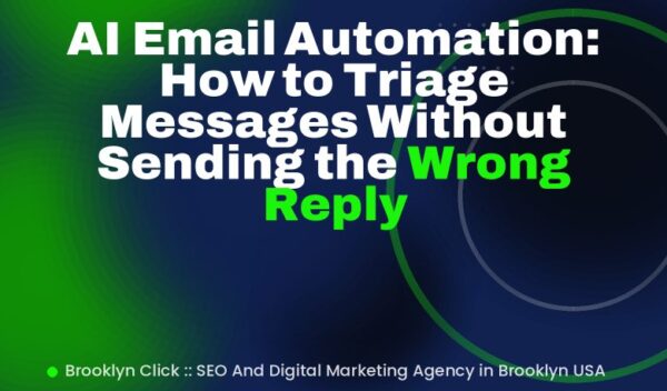 AI Email Automation: How to Triage Messages Without Sending the Wrong Reply
