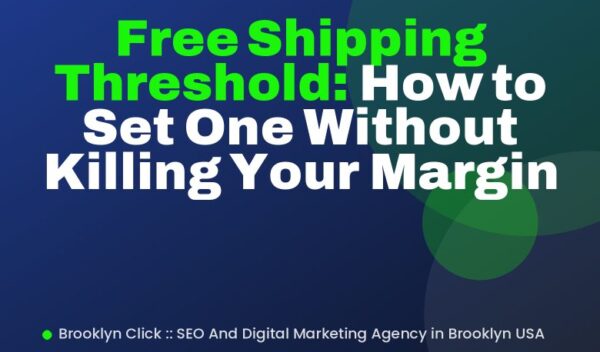 Free Shipping Threshold: How to Set One Without Killing Your Margin