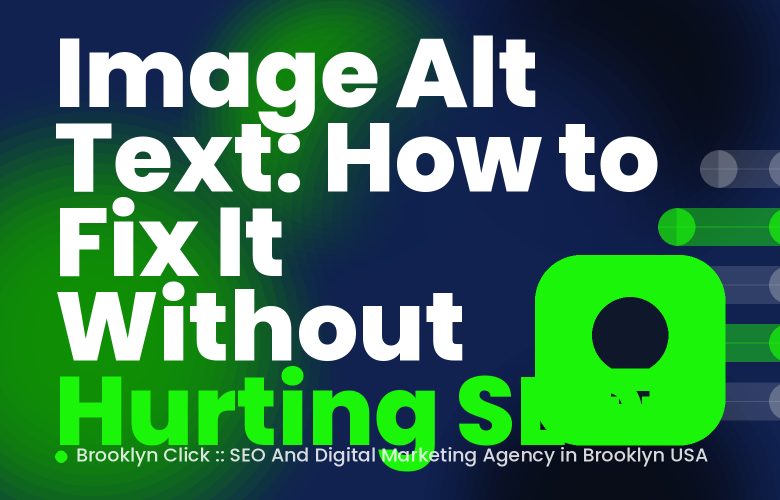 Image Alt Text: How to Fix It Without Hurting SEO
