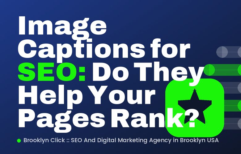 Image Captions for SEO: Do They Help Your Pages Rank?