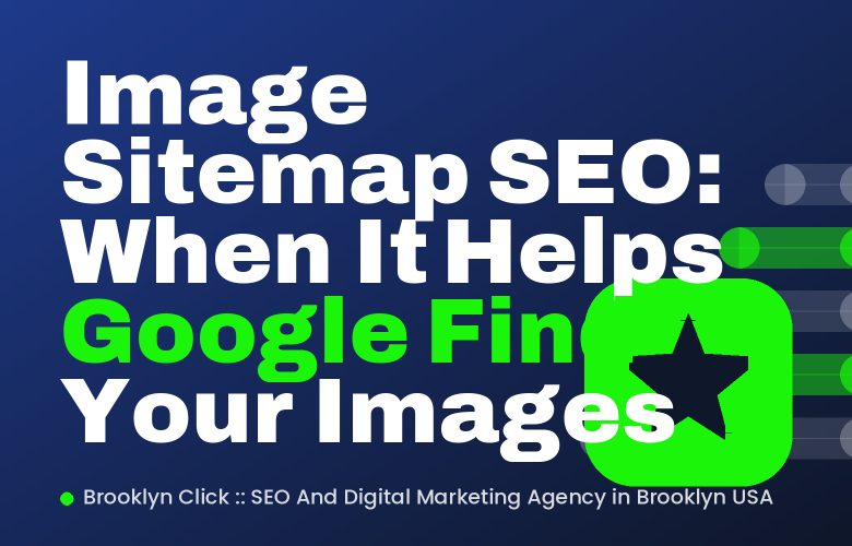 Image Sitemap SEO: When It Helps Google Find Your Images