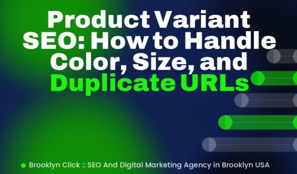 Product Variant SEO: How to Handle Color, Size, and Duplicate URLs
