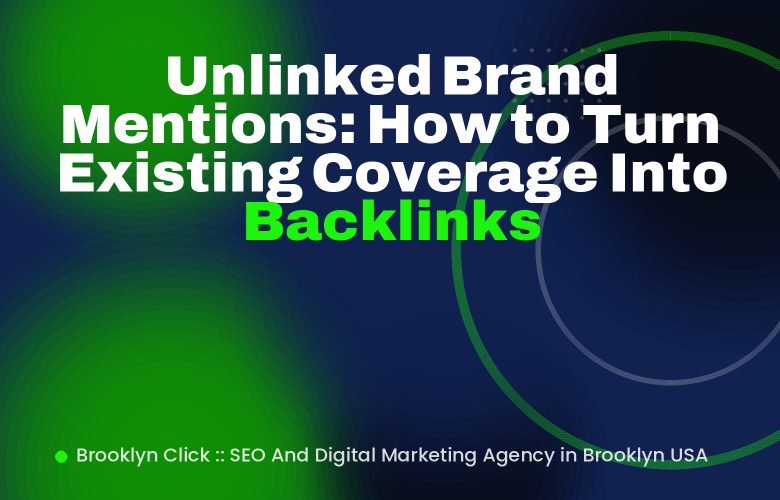Unlinked Brand Mentions: How to Turn Existing Coverage Into Backlinks